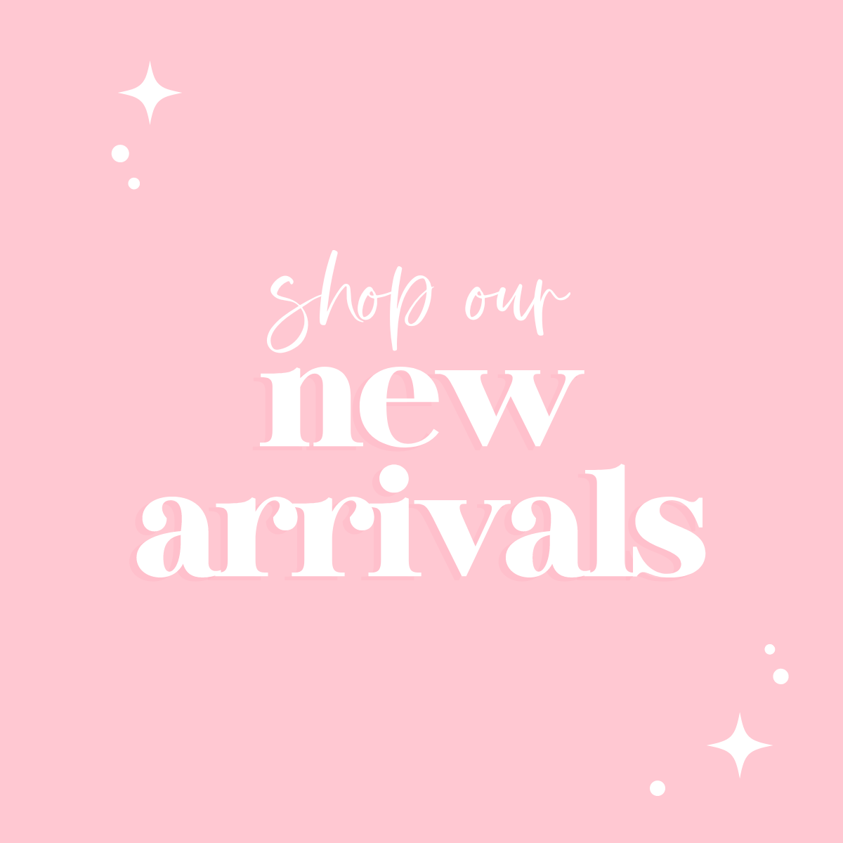 New Arrivals